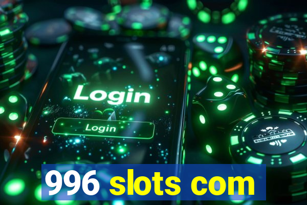 996 slots com